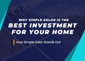 Why Simpe Solar is the Best Investment for your home in Arizona